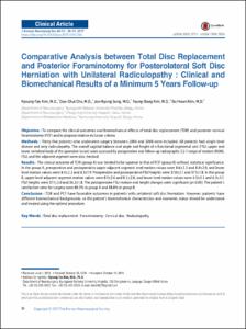 Comparative Analysis between Total Disc Replacement and Posterior Foraminotomy for Posterolateral Soft Disc Herniation with Unilateral Radiculopathy : Clinical and Biomechanical Results of a Minimum 5 Years Follow-up