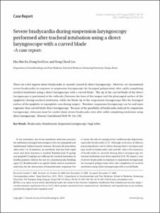 Severe bradycardia during suspension laryngoscopy performed after tracheal intubation using a direct laryngoscope with a curved blade  -A case report-