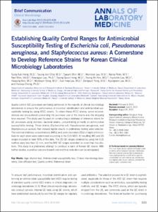 Establishing Quality Control Ranges for Antimicrobial Susceptibility Testing of Escherichia coli, Pseudomonas aeruginosa, and Staphylococcus aureus: A Cornerstone to Develop Reference Strains for Korean Clinical Microbiology Laboratories