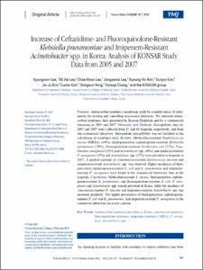 Increase of ceftazidime-and fluoroquinolone-resistant klebsiella pneumoniae and imipenem-resistant acinetobacter spo. in Korea : analysis of KONSAR study data from 2005 and 2007