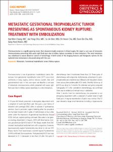 Metastatic gestational trophoblastic tumor presenting as spontaneous kidney rupture: Treatment with embolization